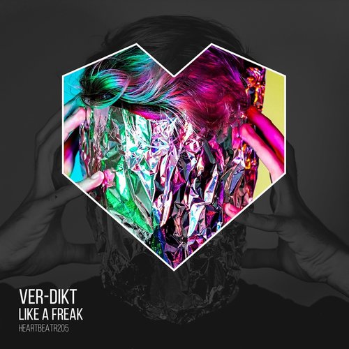 Ver Dikt - Like A Freak [HEARTBEATR205]